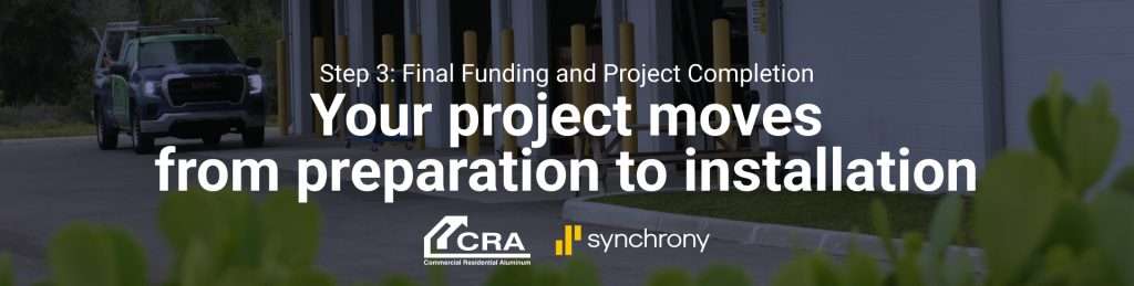 Step 3: Final Funding and Project Completion Your project moves from preparation to installation